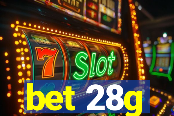 bet 28g